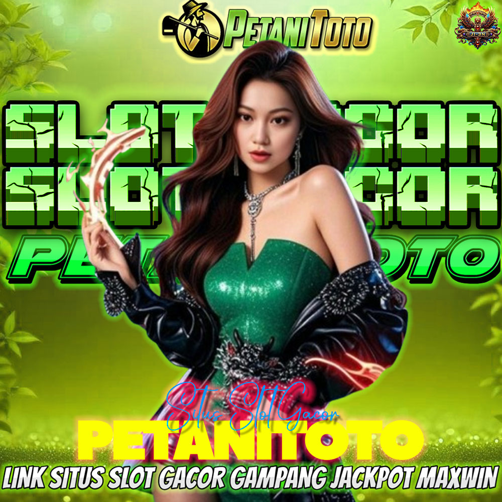 PETANITOTO : Link Slot Gacor Mudah Menang Hari Ini image 1